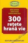 300 rețete hrană vie