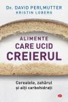 Alimente care ucid creierul: Cerealele, zahărul și alți carbohidrați