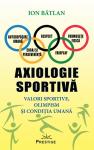 Axiologie sportivă: Valori sportive, olimpism și condiția umană