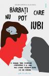 Bărbați care nu pot iubi: Ce înseamnă teama de implicare a partenerului și ce poate face o femeie inteligentă pentru a-și găsi fericirea