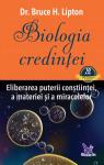 Biologia credinței: Eliberarea puterii conștiinței, a materiei și a miracolelor