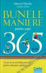 Bunele maniere pentru copii în 365 de zile. Cu jocuri și activități practice pentru educația copilului tău