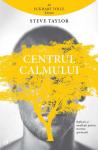 Centrul calmului: Reflecții și meditații pentru trezirea spirituală