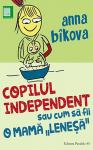 Copilul independent sau cum să fii o mamă leneșă