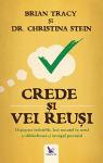Crede și vei reuși: Depășește îndoielile, lasă trecutul în urmă și deblochează-ți întregul potențial