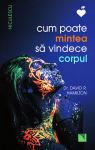 Cum poate mintea să vindece corpul