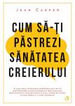 Cum să-ți păstrezi sănătatea creierului