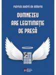 Dumnezeu are legitimatie de presa