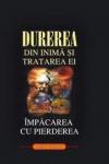 Durerea din inimă și tratarea ei: Împăcarea cu pierderea