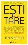 Ești cel mai tare: Cum să nu te mai îndoiești de măreția ta și să începi să trăiești o viată extraordinară