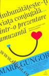 Îmbunătățește-ți viața conjugală... într-o prezentare amuzantă. Revelarea secretelor vieții, iubirii și căsniciei