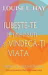 Iubește-te pe tine însuți și vindecă-ți viața: Manual de aplicații practice