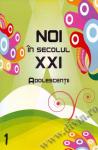 Noi în secolul XXI. Adolescenții (Vol. 1)