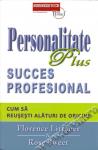 Personalitate plus. Succes profesional. Cum să reușești alături de oricine