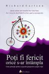 Poți fi fericit orice s-ar întâmpla: cinci principii pentru a-ți păstra perspectiva asupra vieții