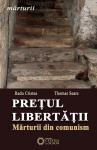Prețul libertății. Mărturii din comunism