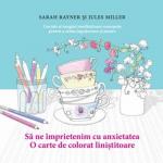 Să ne împrietenim cu anxietatea: O carte de colorat liniștitoare
