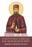 Sfântul Efrem cel Nou Ocrotitorul familiei și al celor aflați în nevoi: Mărturii și rugăciuni de folos