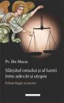 Sfârșitul omului și al lumii între adevăr și utopie. Eshatologie și erezie