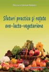 Sfaturi practice și rețete ovo-lacto-vegetariene