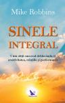 Sinele integral: Cum obții succesul deblocându-ți creativitatea, relațiile și performanța
