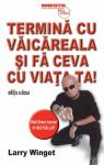 Termină cu văicăreala și fă ceva cu viața ta!