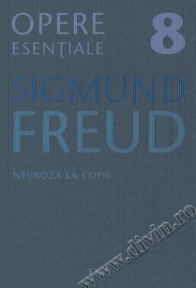 Opere esențiale (vol. 8). Nevroza la copil