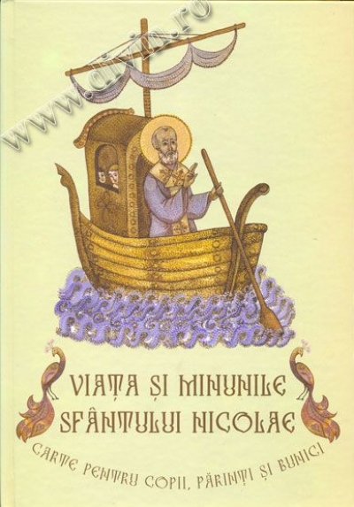 Viața și minunile Sfântului Nicolae. Carte pentru copii, părinți și bunici