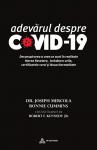 Adevărul despre COVID-19. Deconspirarea a ceea ce sunt în realitate Marea Resetare, lockdown-urile, certificatele verzi și Noua Normalitate