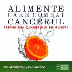 Alimente care combat cancerul. Prevenirea cancerului prin dietă