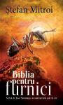 Biblia pentru furnici: Scrisă de José Saramago, în anul urcării sale la cer