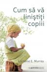 Cum să vă liniștiți copiii