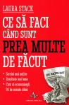 Ce să faci când sunt prea multe de făcut: Sarcini mai puține - Rezultate mai bune - Cum să economisești 90 de minute zilnic