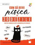 Cum să devii pisică în 30 de zile
