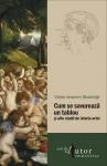 Cum se savurează un tablou și alte studii de istoria artei