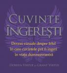 Cuvinte îngerești. Dovezi vizuale despre felul în care cuvintele pot fi îngeri în viața dumneavoastră
