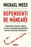 Dependenți de mâncare. Alimentele, liberul-arbitru și cum ne exploatează adicțiile marile corporații alimentare