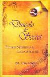 Dincolo de Secret. Puterea spirituală și legea atracției