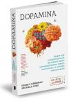 Dopamina. Despre cum o singură moleculă din creierul nostru controlează iubirea, sexul și creativitatea și va hotărî soarta omenirii