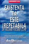 Existența ta este irepetabilă, dă valoare fiecărei clipe. Principii testate pentru a-ți crea viața visurilor tale