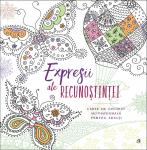 Expresii ale recunoștinței. Carte de colorat motivațională pentru adulți
