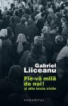 Fie-vă milă de noi! și alte texte civile