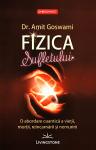 Fizica sufletului: o abordare cuantică a vieții, morții, reîncarnării și nemuririi