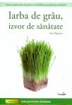 Iarba de grâu, izvor de sănătate