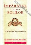 Împăratul tuturor bolilor. O biografie a cancerului