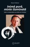 Inimă pură, minte iluminată: Viața și corespondența unei sfinte zen irlandeze