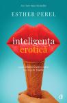 Inteligența erotică: Reconcilierea vieții erotice cu viața de familie
