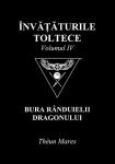 Învățăturile toltece, vol. IV. Bura rânduielii dragonului