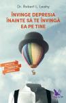Învinge depresia înainte ca ea să te învingă. Cum să te vindeci de depresie