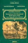 Istorie furată. Întemeierea Țării Românești Radu Negru Vodă, între legendă, mit și adevăr
